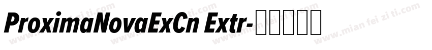 ProximaNovaExCn Extr字体转换